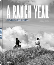 A Ranch Year : Cowboys of the West