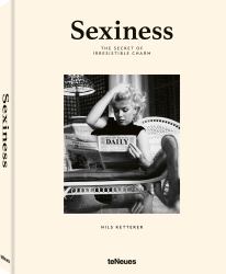 Sexiness : The Secret of Irresistible Charm
