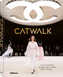 Catwalk : Iconic Moments by the Most Coveted Fashion Brands