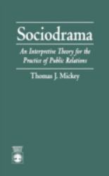 Sociodrama : An Interpretive Theory for the Practice of Public Relations