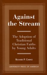 Against the Stream : The Adoption of Traditional Christian Faiths by Young Adults