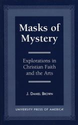 Masks of Mystery : Explorations in Christian Faith and Arts