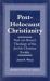 Post-Holocaust Christianity : Paul Van Buren's Theology of the Jewish-Christianity Reality