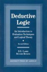 Deductive Logic : An Introduction to Evaluation Technique and Logical Theory