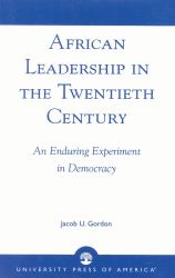 African Leadership in the Twentieth Century : An Enduring Experiment in Democracy