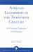 African Leadership in the Twentieth Century : An Enduring Experiment in Democracy