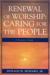 Renewal of Worship: Caring for the People : A Resource Guide