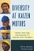 Diversity at Kaizen Motors : Gender, Race, Age, and Insecurity in a Japanese Auto Transplant