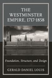 The Westminster Empire, 1717-1858 : Foundation, Structure, and Design