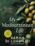 My Mediterranean Life : Supercharge Your Health and Live Longer My Mediterranean Life : Supercharge Your Health and Live Longer