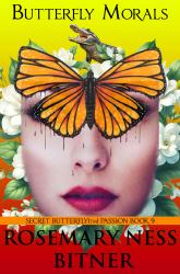 Butterfly Morals : Book Nine of the Secret Butterfly Series