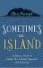 Sometimes an Island