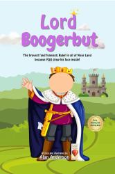 Lord Boogerbut : The Bravest (and Funniest) Ruler in All of Nose Land Because YOU Draw His Face Inside!