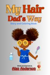 My Hair Dad's Way : Story and Coloring Book