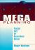 Mega Planning : Practical Tools for Organizational Success