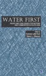 Water First : Issues and Challenges for Nations and Communities in South Asia