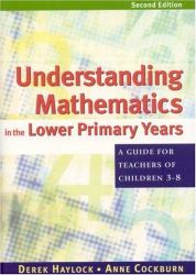 Understanding Mathematics in the Lower Primary Years : A Guide for Teachers of Children 3 - 8