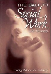 The Call to Social Work : Life Stories