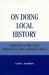 On Doing Local History : Reflections on What Local Historians Do, Why and What It Means