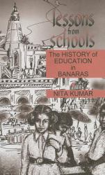 Lessons from Schools : The History of Education in Banaras