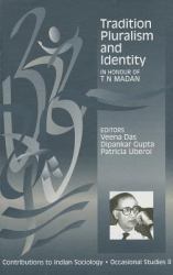 Tradition, Pluralism and Identity Vol. 8 : In Honour of T N Madan