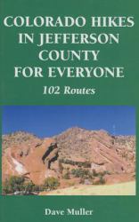 Colorado Hikes in Jefferson County for Everyone : 102 Routes