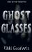 Ghost Glasses