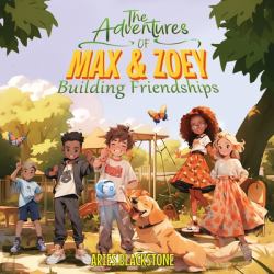 The Adventures of Max & Zoey : Building Friendships