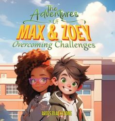 The Adventures of Max and Zoey : Overcoming Challenges