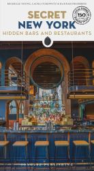 Secret New York : Hidden Bars and Restaurants