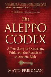 The Aleppo Codex : A True Story of Obsession, Faith, and the Pursuit of an Ancient Bible