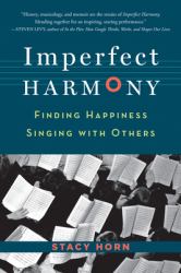 Imperfect Harmony : Finding Happiness Singing with Others