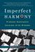 Imperfect Harmony : Finding Happiness Singing with Others