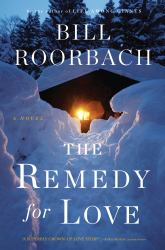 The Remedy for Love : A Novel