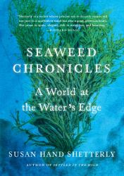 Seaweed Chronicles : A World at the Water's Edge
