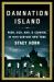 Damnation Island : Poor, Sick, Mad, and Criminal in 19th-Century New York