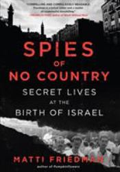 Spies of No Country : Secret Lives at the Birth of Israel