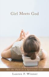 Girl Meets God : On the Path to a Spiritual Life