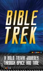 Bible Trek : A Bold Trivia Journey Through Space and Time
