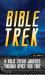Bible Trek : A Bold Trivia Journey Through Space and Time