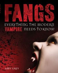 Fangs : Everything the Modern Vampire Needs to Know