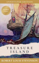 Treasure Island : Illustrated and Annotated Edition
