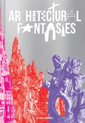 Architectural Fantasies : Artist-Built Environments