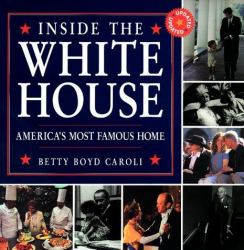 Inside the White House : America's Most Famous Home