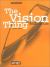 The Vision Thing : Making Sense of Life