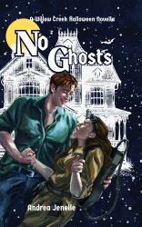 No Ghosts : A Willow Creek Halloween Novella