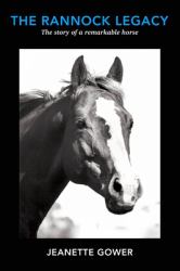 The Rannock Legacy : The Story of a Blind-Eyed Stallion