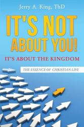 It's Not about You! : It's about the Kingdom