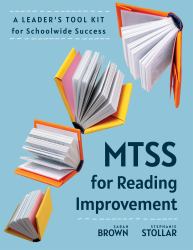 MTSS for Reading Improvement : A Leader's Tool Kit for Schoolwide Success (Reading Science in Action: an MTSS Tool Kit)