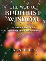 The Web of Buddhist Wisdom : An Introduction to the Psychology of the Abhidhamma